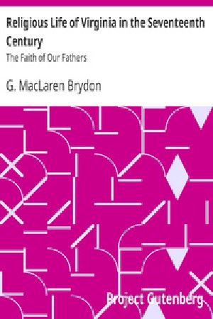 [Gutenberg 28634] • Religious Life of Virginia in the Seventeenth Century / The Faith of Our Fathers